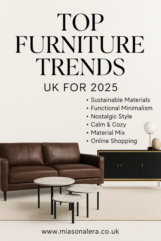 The Top Furniture Trends in the UK for 2025 (and Maison Alera Pieces That Fit)